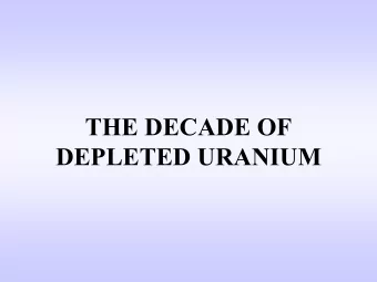 THE DECADE OF  DEPLETED URANIUM  ASAF DURAKOVIC  M.D., D.V.M., MSc, Ph.D., F.A.C.P.  Professor of