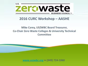 2016 CURC Workshop  AASHE  Mike Carey, USZWBC Board Treasurer,  Co-Chair Zero Waste Colleges