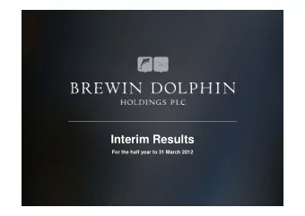 Interim Results  For the half year to 31 March 2012  Themes    Good performance in challenging
