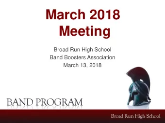 March 2018  Meeting  Broad Run High School  Band Boosters Association  March 13, 2018  OPENING
