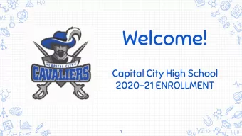 Welcome!  Capital City High School  2020-21 ENROLLMENT  1  Goals for Today  Learn what core