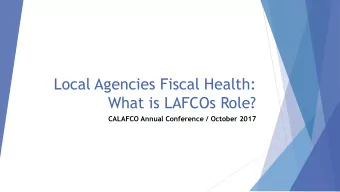 What is LAFCOs Role?  CALAFCO Annual Conference / October 2017  About the Session  Local