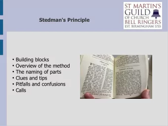 Stedman's Princip l e  Building blocks  Overview of the method  The naming of parts