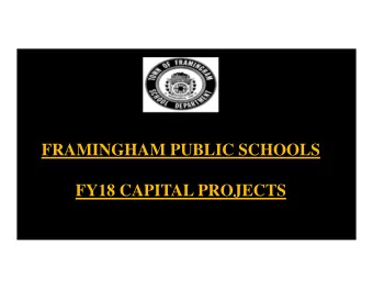 FRAMINGHAM PUBLIC SCHOOLS  FY18 CAPITAL PROJECTS  PROJECT STATUS  PROJECT STATUS  PRIORITY # 1