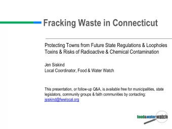 Fracking Waste in Connecticut  Protecting Towns from Future State Regulations &amp; Loopholes