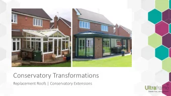 Conservatory Transformations  Replacement Roofs | Conservatory Extensions  Conservatories have