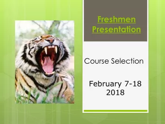 Freshmen  Presentation  Course Selection  February 7-18  2018  Things Freshmen need to know. . .