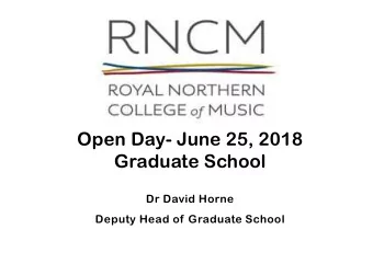 Open Day- June 25, 2018  Graduate School  Dr David Horne  Deputy Head of Graduate School Two-year
