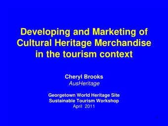 Cultural Heritage Merchandise  in the tourism context  Cheryl Brooks  AusHeritage  Georgetown World