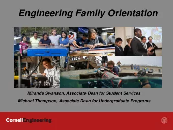 Engineering Family Orientation  Miranda Swanson, Associate Dean for Student Services  Michael