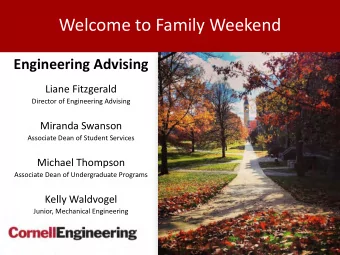 Welcome to Family Weekend  Engineering Advising  Liane Fitzgerald  Director of Engineering Advising