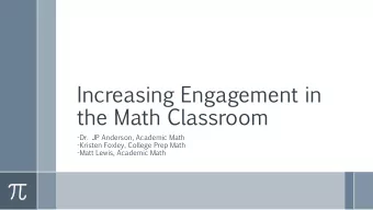 the  Math  Classroom  -Dr. JP  Anderson,  Academic  Math  -Kristen  Foxley,  College  Prep  Math