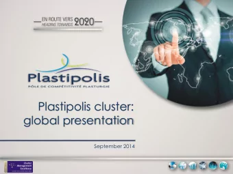 Plastipolis cluster:  global presentation  September 2014  Plastipolis: Innovation cluster