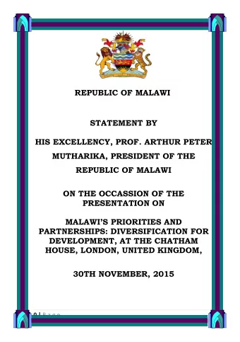 REPUBLIC OF MALAWI  STATEMENT BY  HIS EXCELLENCY, PROF. ARTHUR PETER  MUTHARIKA, PRESIDENT OF THE