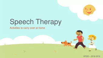 Speech Therapy  Activities to carry over at home KPSD  2018-2019  Welcome!  Introduction of