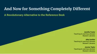 And Now for Something Completely Difgerent  A Revolutionary Alternative to the Reference Desk