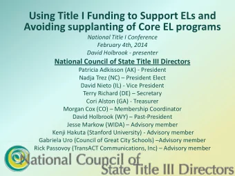 Using Title I Funding to Support ELs and  Avoiding supplanting of Core EL programs  National Title