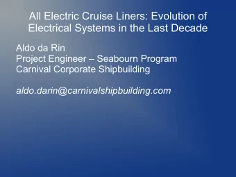 All Electric Cruise Liners: Evolution of  Electrical Systems in the Last Decade  Aldo da Rin