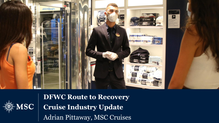 dfwc route to recovery cruise industry update adrian