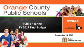 8  Public Hearing  FY 2017 Final Budget  September 13, 2016  1  Orange County Public Schools