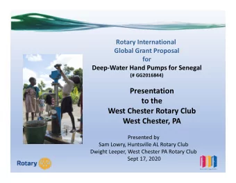 Presentation to the West Chester Rotary Club West Chester, PA Presented by Sam Lowry, Huntsville AL