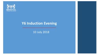 Y6 Induction Evening  _____________________________________  10 July 2018  Ms Susan King