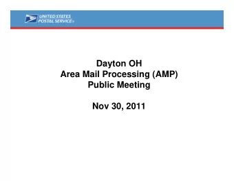 Dayton OH  Area Mail Processing (AMP)  Public Meeting  Nov 30, 2011  Two Topics  Radical  Area Mail