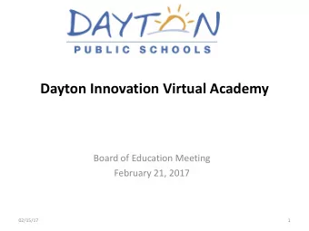 Dayton Innovation Virtual Academy  Board of Education Meeting  February 21, 2017  02/15/17  1