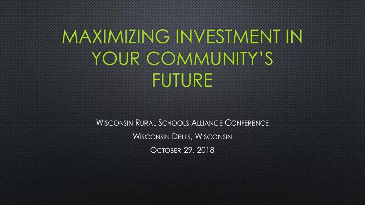 maximizing investment in your community s future