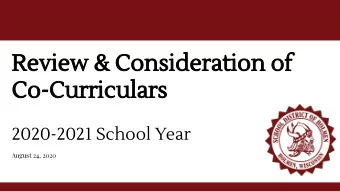 Review &amp; Consideration of  Co-Curriculars  2020-2021 School Year  August 24, 2020  Option #1