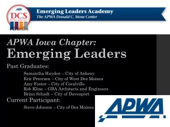 Emerging Leaders  Past Graduates: Samantha Hayden  City of Ankeny Eric Petersen  City of West