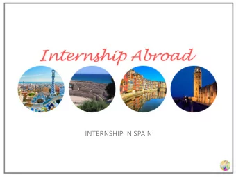 INTERNSHIP IN SPAIN  Become an English Language Assistant  in Spain!  Co-op  Internship  Year