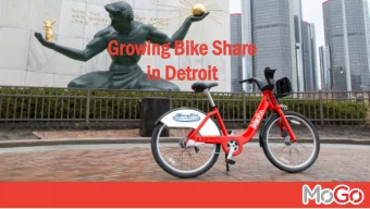 Grow  owing  ng Bik  Bike Shar  Share  in Detroit  t  Wh  Why B  y Bike S  Share?  Legitimize