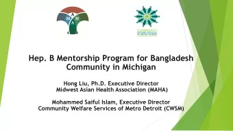 Hep. B Mentorship Program for Bangladesh  Community in Michigan  Hong Liu, Ph.D. Executive Director