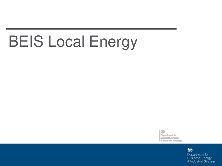 beis local energy energy has long been a national issue
