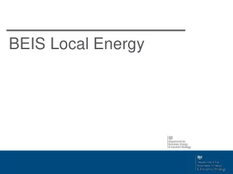 BEIS Local Energy  Energy has long been a national issue  Energy system transformation  Clean