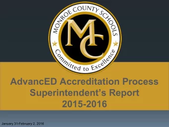 AdvancED Accreditation Process  Superintendents Report  2015-2016  January 31-February 2, 2016