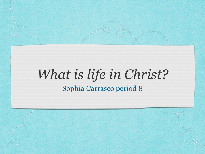 what is life in christ