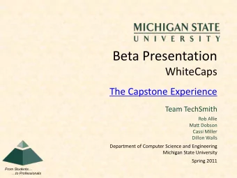Beta Presentation  WhiteCaps  The Capstone Experience  Team TechSmith  Rob Allie  Matt Dobson