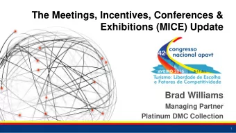 The Meetings, Incentives, Conferences &amp;  Exhibitions (MICE) Update  Brad Williams  Managing