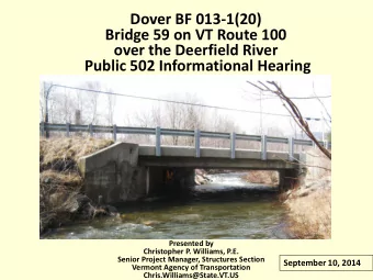 Dover BF 013-1(20)  Bridge 59 on VT Route 100  over the Deerfield River  Public 502 Informational