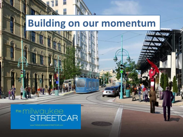 building on our momentum building on our momentum