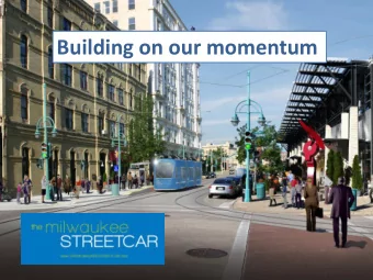 Building on our momentum  Building on our momentum  Three questions  1. Why this?  2. Why downtown?