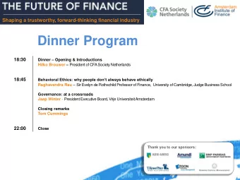 Dinner Program 18:30 Dinner  Opening &amp; Introductions Hilko Brouwer  President of CFA