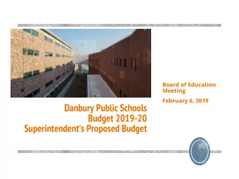 Danbury Public Schools  Budget 2019-20  Superintendents Proposed Budget  Mission and Belief