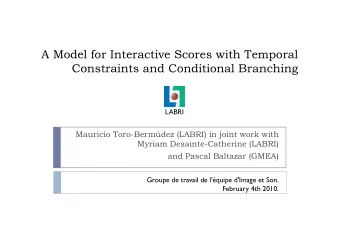 A Model for Interactive Scores with Temporal  Constraints and Conditional Branching  LABRI
