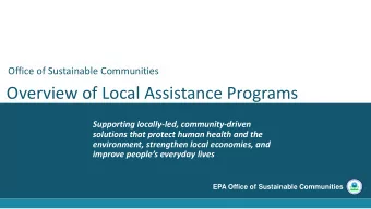 Overview of Local Assistance Programs  Supporting locally-led, community-driven  solutions that