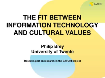 INFORMATION TECHNOLOGY  AND CULTURAL VALUES  Philip Brey  University of Twente  Based in part on