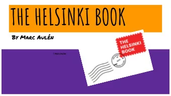THE HELSINKI BOOK  By Marc Auln  Marc Auln A Few Words About The Author.  Marc auln
