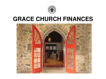 GRACE CHURCH FINANCES  2017  OVERVIEW  Current (2018) Budget  Projected Year-end Financial